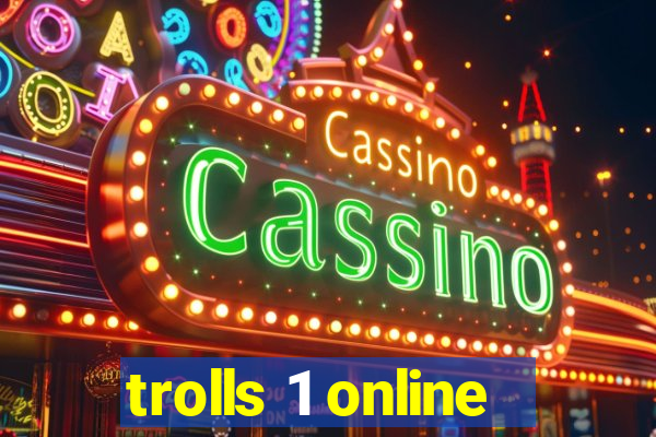 trolls 1 online